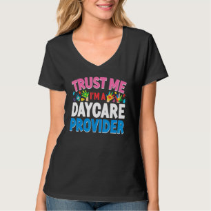 Childcare Daycare Provider Teacher Babysitter Trus T-Shirt