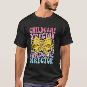 Childcare Director Daycare Provider Preschool Back T-Shirt