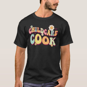 Childcare Provider Cook Uniform Daycare Teacher Wo T-Shirt