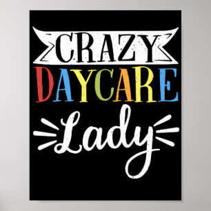 Childcare Provider Crazy Daycare Lady Poster