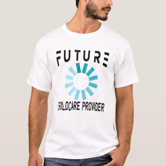 Childcare Provider Future Daycare Teacher T-Shirt