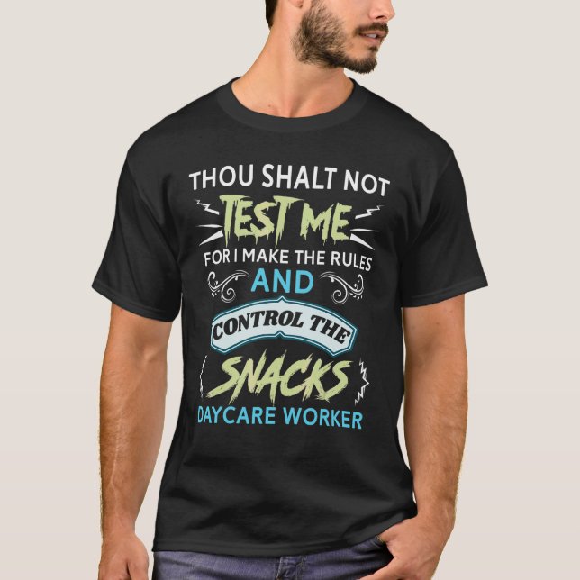 Childcare Provider  Thou Shalt Not Test Me Daycare T-Shirt (Front)