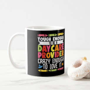 Childcare Teacher Tough Enough To Be A Daycare Coffee Mug