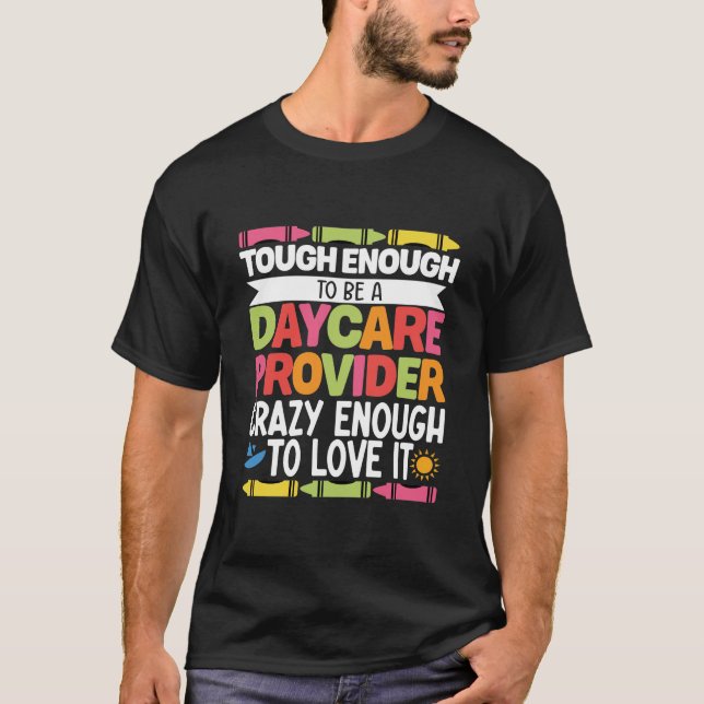 Childcare Teacher Tough Enough To Be A Daycare Pro T-Shirt (Front)
