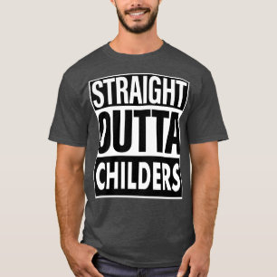 Childers Name Straight Outta Childers T-Shirt