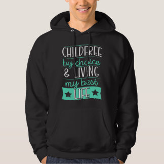 Childfree By Choice And Living My Best Life 2 Hoodie