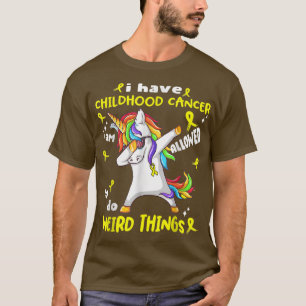 Childhood Cancer Awareness Funny I Have Childhood T-Shirt