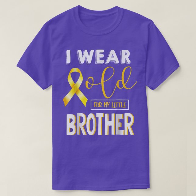 Childhood Cancer Awareness I Wear For My Little Br T-Shirt (Design Front)