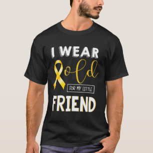 Childhood Cancer Awareness I Wear For My Little Fr T-Shirt