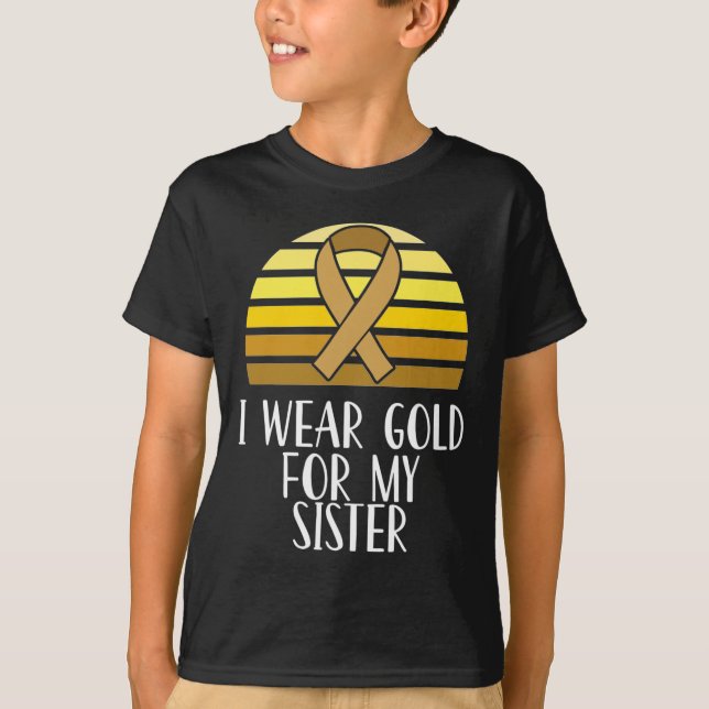 Childhood Cancer Awareness I Wear Gold Sister  T-Shirt (Front)