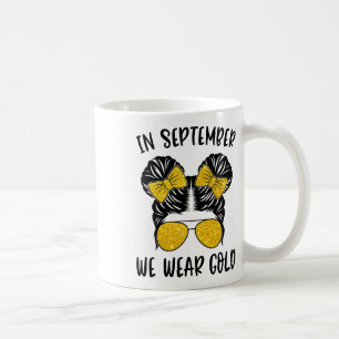 Childhood Cancer Awareness In September We Wear Go Coffee Mug