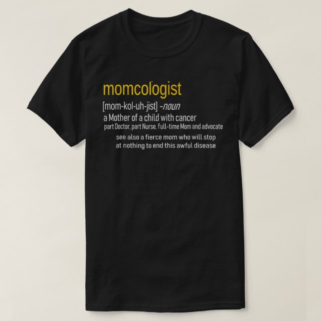 Childhood Cancer Awareness MOMCOLOGIST Definition  T-Shirt (Design Front)