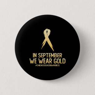 Childhood Cancer Awareness Month In September We W 6 Cm Round Badge