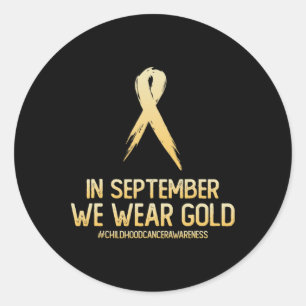 Childhood Cancer Awareness Month In September We W Classic Round Sticker
