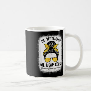 Childhood Cancer Awareness Month In September We W Coffee Mug