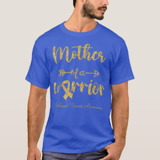 Childhood Cancer Awareness Mother Of A Warrior T-Shirt