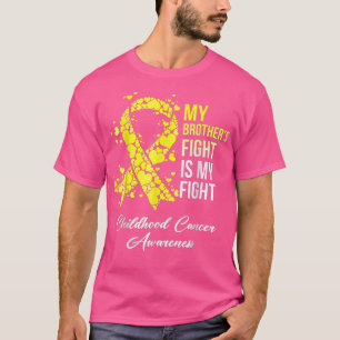 Childhood Cancer Awareness My Brother Fight Is My T-Shirt