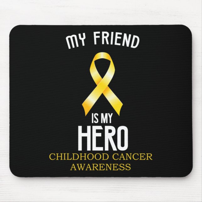 Childhood cancer awareness My friend is my hero te Mouse Mat (Front)