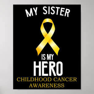 Childhood cancer awareness My Sister is my hero Poster