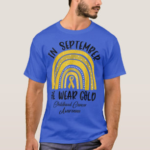 Childhood Cancer Awareness Rainbow In September We T-Shirt