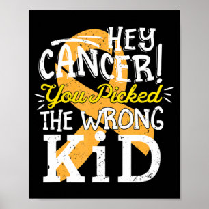 Childhood Cancer Awareness Survivor Wrong Kid Sup Poster