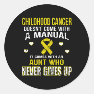 CHILDHOOD CANCER comes with Aunt who never gives u Classic Round Sticker