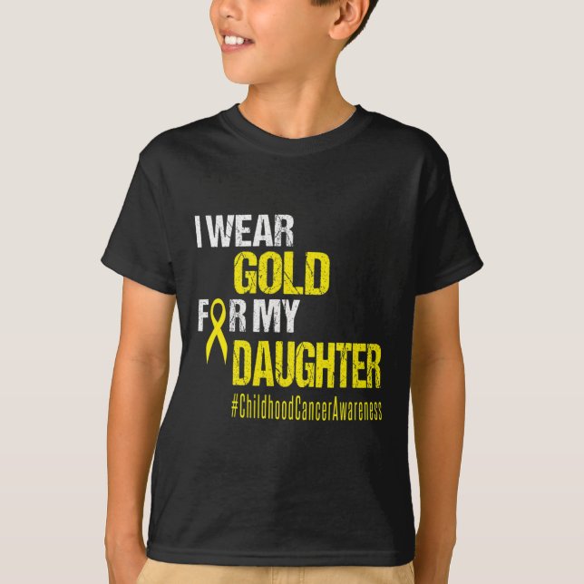 Childhood Cancer Gold Ribbon t  Wear Gold For Daug T-Shirt (Front)