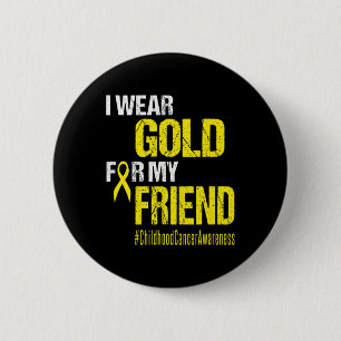 Childhood Cancer Gold Ribbon t  Wear Gold For My F 6 Cm Round Badge