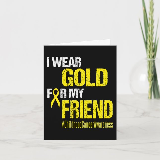 Childhood Cancer Gold Ribbon t  Wear Gold For My F Card (Front)
