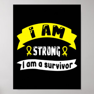 Childhood Cancer I Am Strong I Am A Survivor Poster