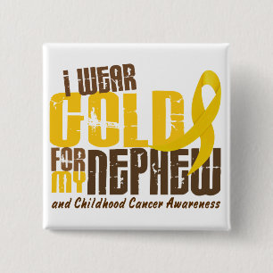 Childhood Cancer I WEAR GOLD FOR MY NEPHEW 6.3 15 Cm Square Badge