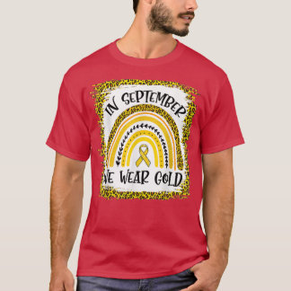 Childhood Cancer Leopard Rainbow In September We W T-Shirt