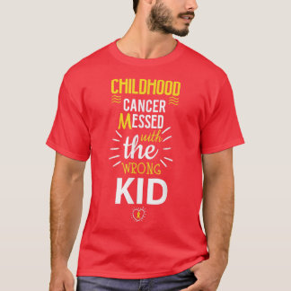 Childhood Cancer Messed With The Wrog Kid Awarenes T-Shirt