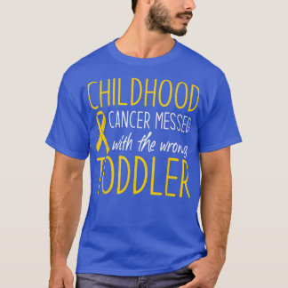 Childhood cancer Messed with the wrog Toddler awar T-Shirt