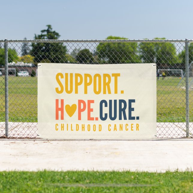 childhood cancer support hope cure Banner Sign (Insitu)