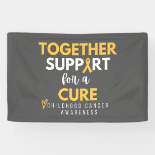 childhood cancer together support cure Banner Sign