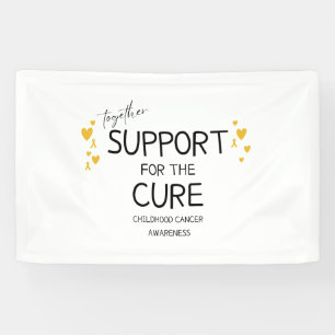 childhood cancer together support cure Banner Sign