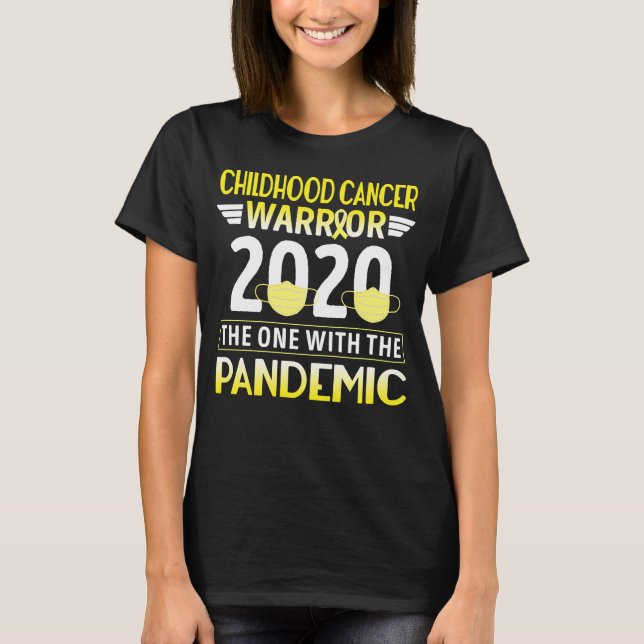 childhood cancer warrior 2020 the one pandemic T-Shirt (Front)