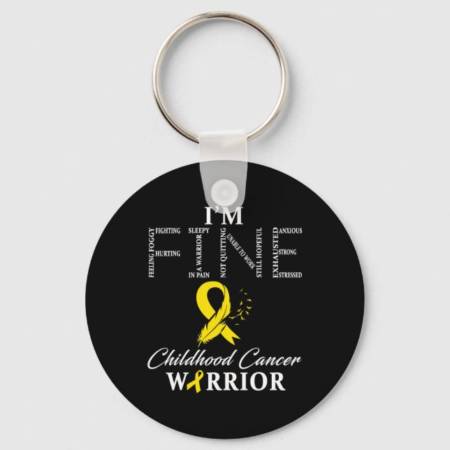 Childhood Cancer Warrior I'm Fine  Key Ring (Front)