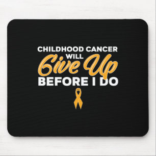Childhood Cancer Will Give Up Survivor  Mouse Mat