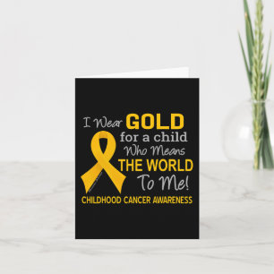 Childhood Cancer  with Gold Ribbon Means World To  Card