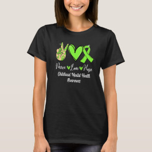 Childhood Mental Health Peace Love Hope Lime Green T-Shirt