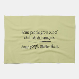 Childish Shenanigans Tea Towel
