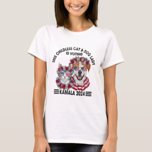 Childless Cat And Dog Lady Is Voting Kamala Harris T-Shirt