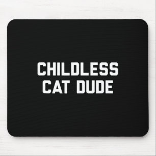 Childless Cat Dudes Mouse Mat