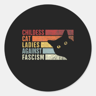 Childless Cat Ladies Against Fascism Cat Feminist  Classic Round Sticker