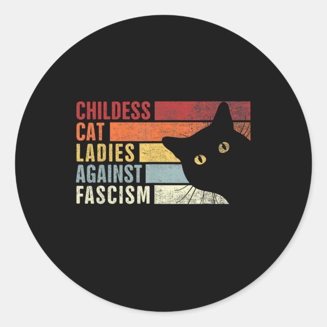 Childless Cat Ladies Against Fascism Cat Feminist  Classic Round Sticker (Front)
