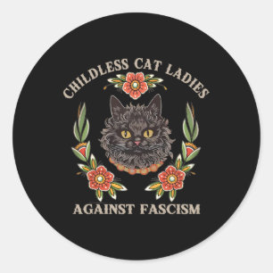 Childless Cat Ladies Against Fascism Women Feminis Classic Round Sticker