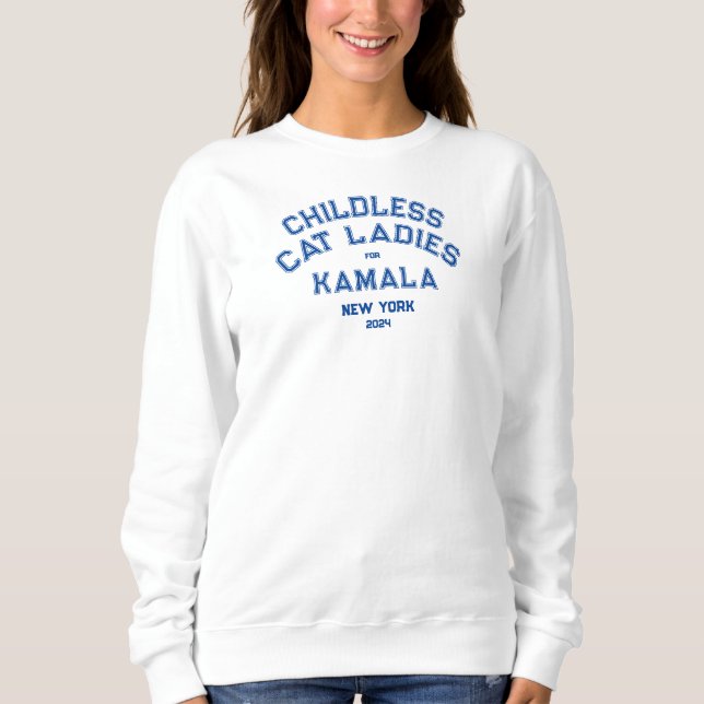 Childless Cat Ladies For Kamala 2024 Custom State Sweatshirt (Front)