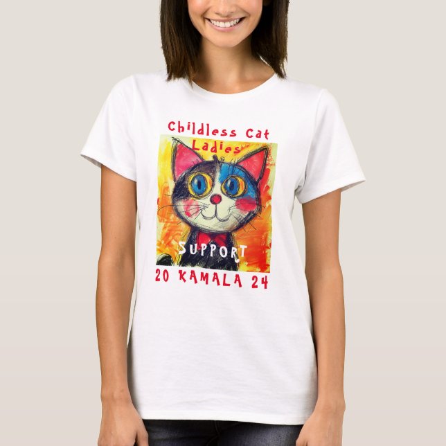 Childless Cat Ladies For Kamala T-Shirt (Front)